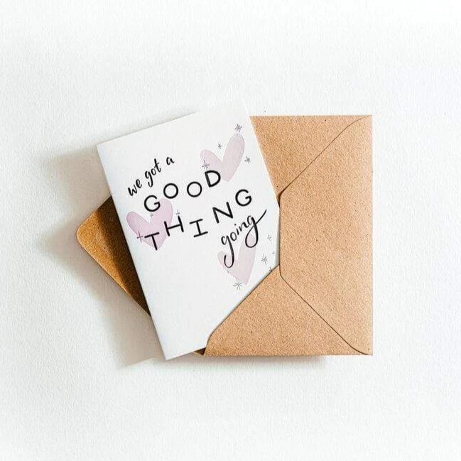 We Got A Good Thing Going Letterpress Valentine's / Anniversary Card