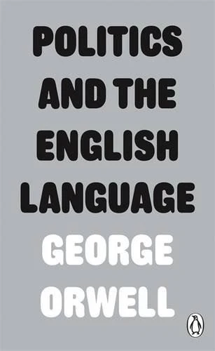 Politics And The English Language by George Orwell